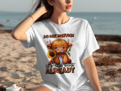 Do Not Disturb I'm Disturbing Enough Already T-shirt