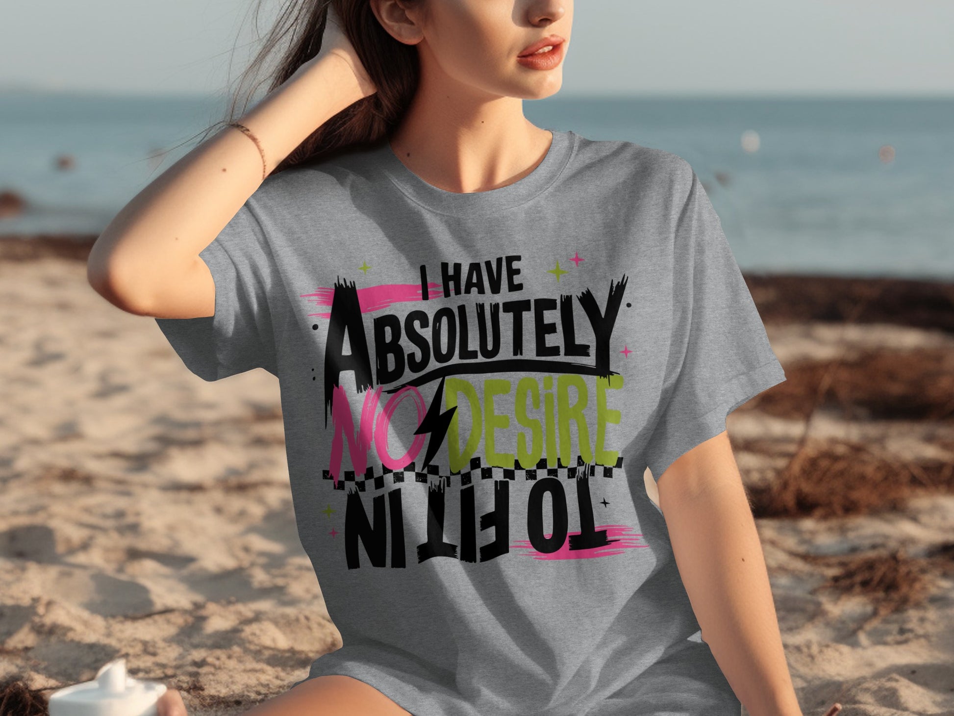 Absolutely No Desire To Fit In T-Shirt Product