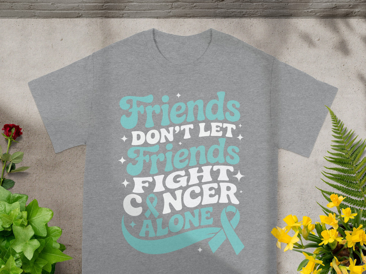 Friends Don't Let Friends Fight Cancer Alone Shirt