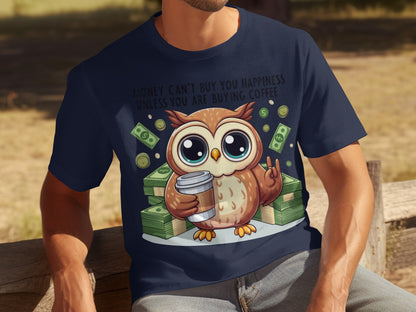 Cute Owl Money Can't Buy Happiness Coffee T-Shirt
