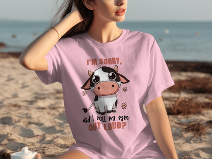 I'm Sorry Did I Roll My Eyes Out Loud T-shirt
