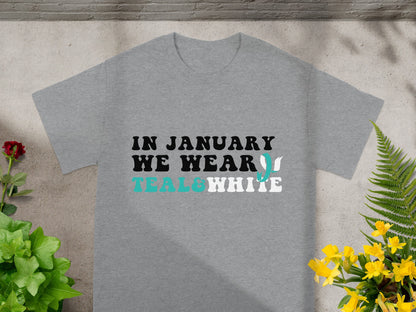 In January We Wear Teal and White Graphic T-shirt