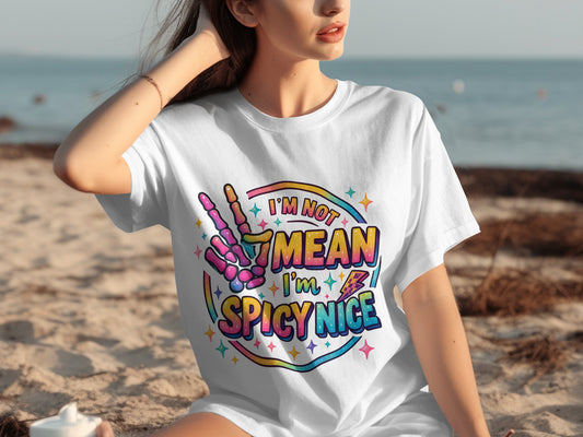 I'm Not Mean I'm Spicy Nice Colorful Graphic T-shirt
