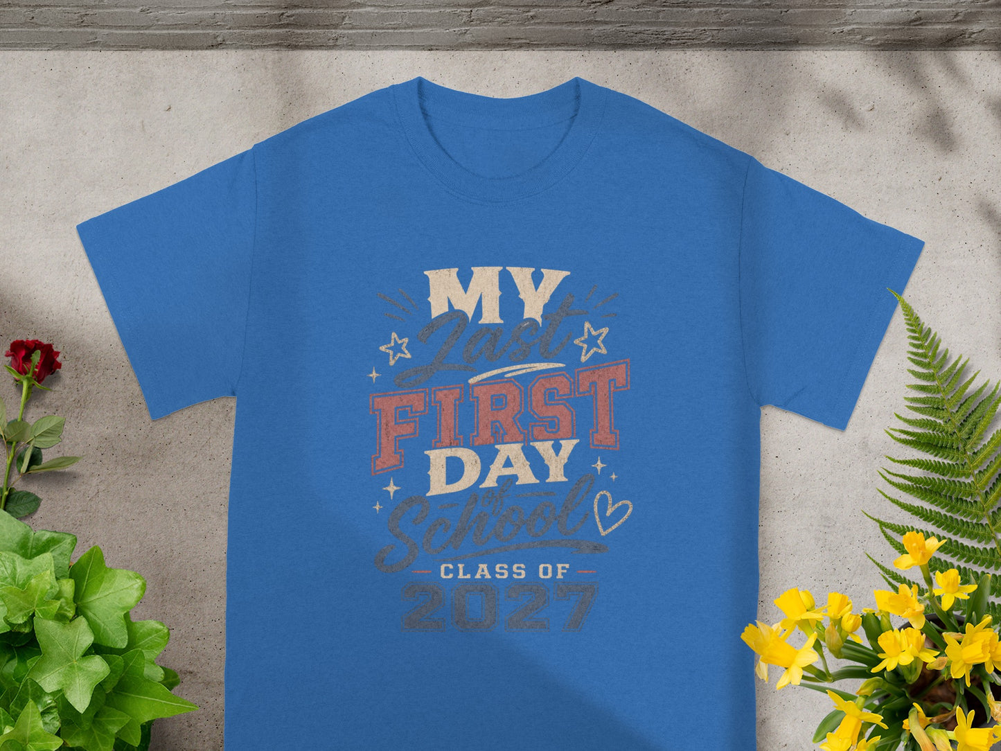 Blue t-shirt with 'My Last First Day' and 'Class of 2027' text.