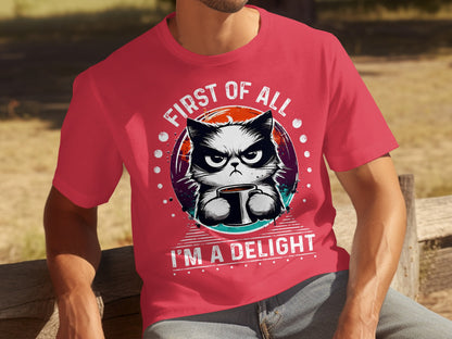 First of All I'm a Delight Grumpy Cat T-Shirt