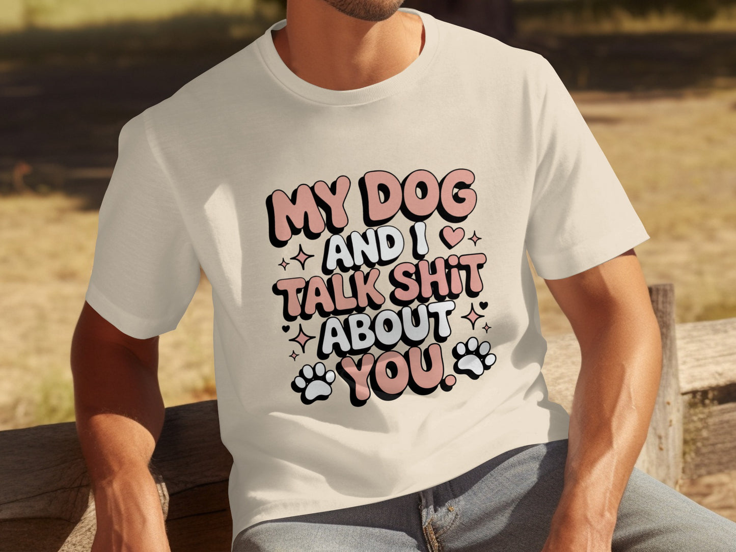 My Dog And I Talk Shit About You Graphic Shirt