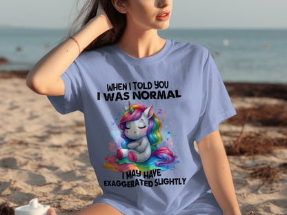 When I Told You I Was Normal Funny Unicorn T-shirt