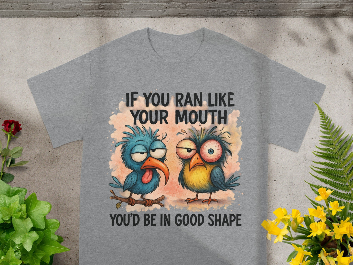 Gray t-shirt with cartoon birds and text "If you ran like your mouth you'd be in good shape."