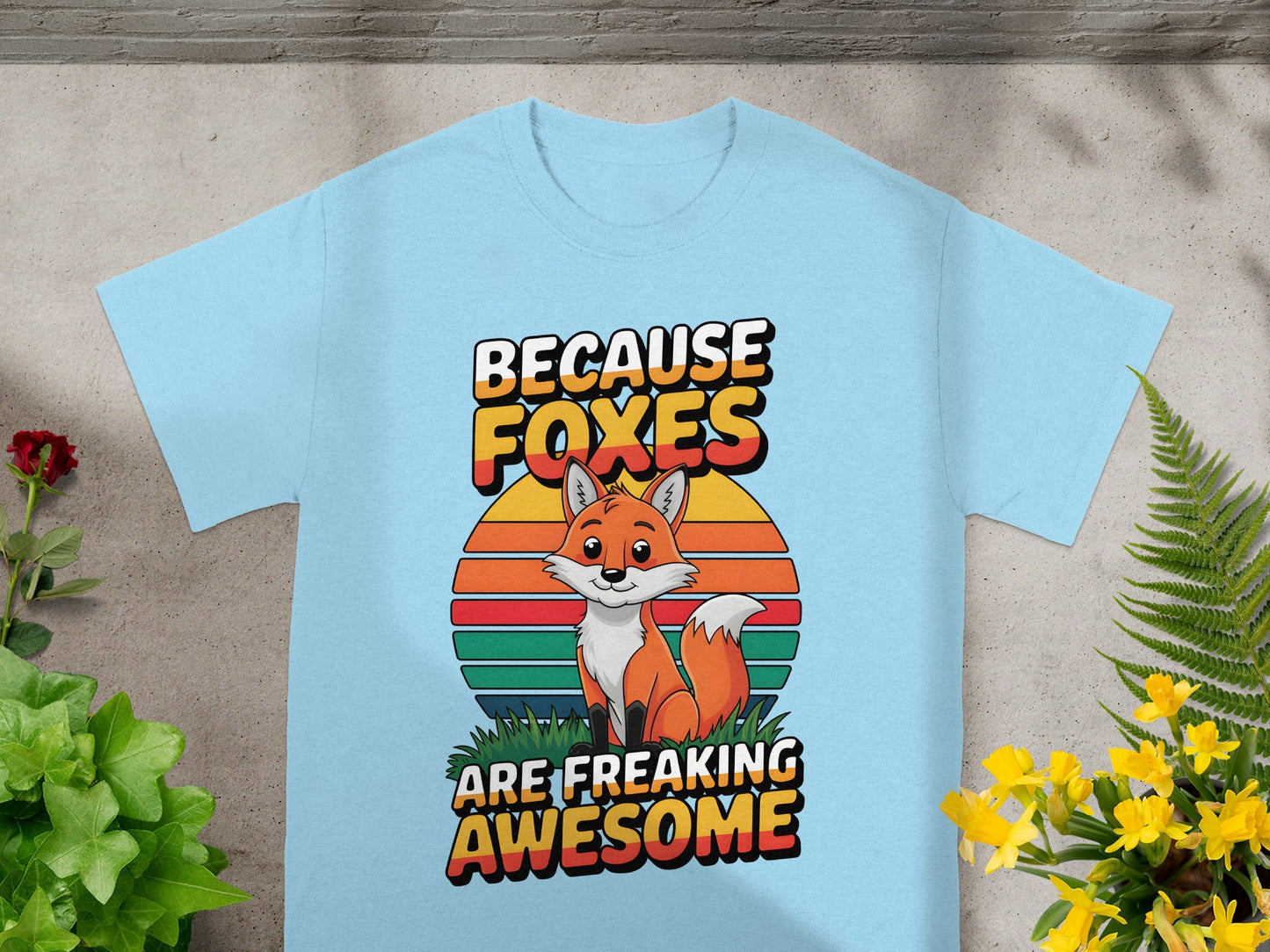 Because Foxes Are Freaking Awesome T-shirt