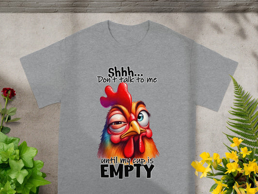 Shhh... Don't Talk to Me Until My Cup is Empty T-Shirt