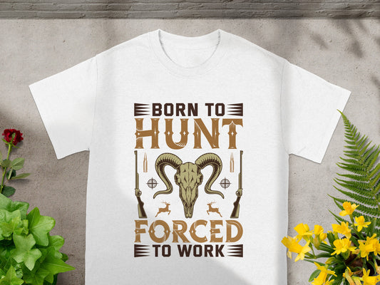 White t-shirt with "Born to Hunt, Forced to Work" text and hunting graphics.