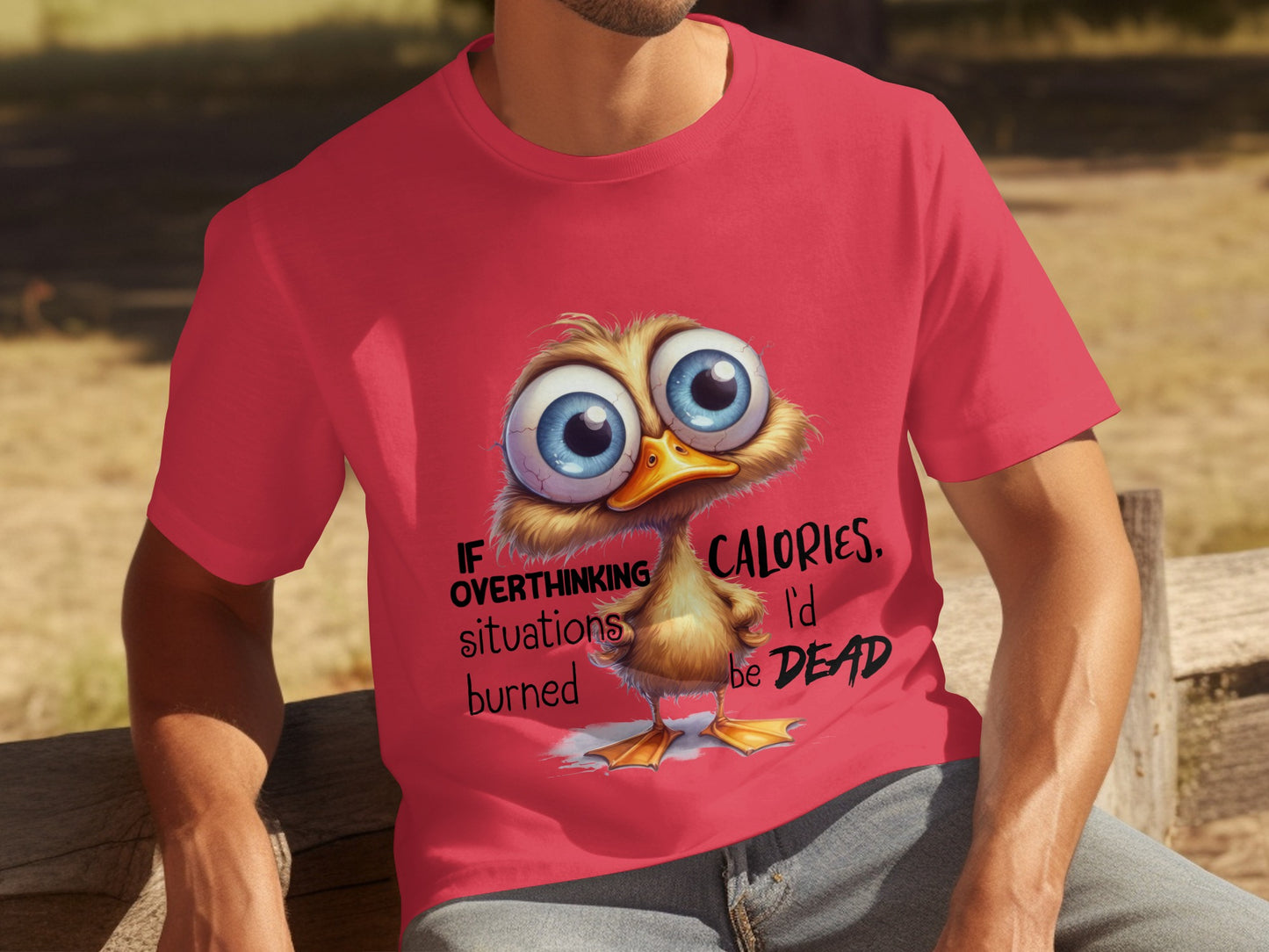 If Overthinking Calories I'd Be Dead T-Shirt