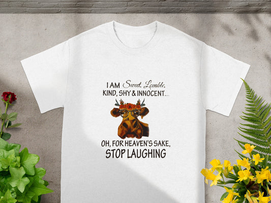 Sweet Kind Innocent Oh For Heaven's Sake Stop Laughing Shirt