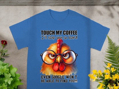 Touch My Coffee I'll Slap You Funny Chicken T-Shirt