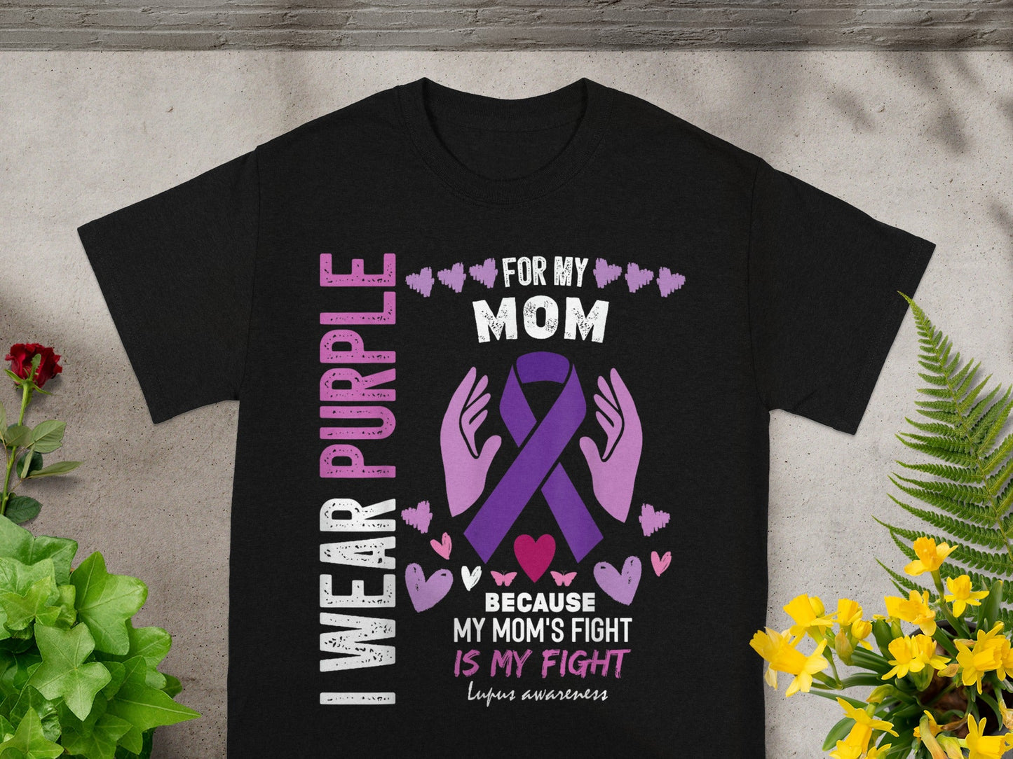 I Wear Purple For My Mom Because Her Fight Is My Fight Shirt