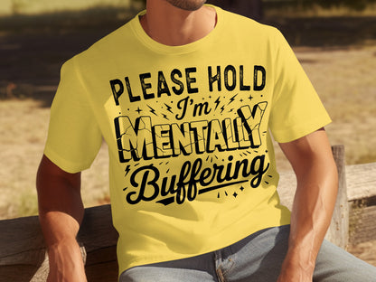 Please Hold I'm Mentally Buffering Graphic Tee