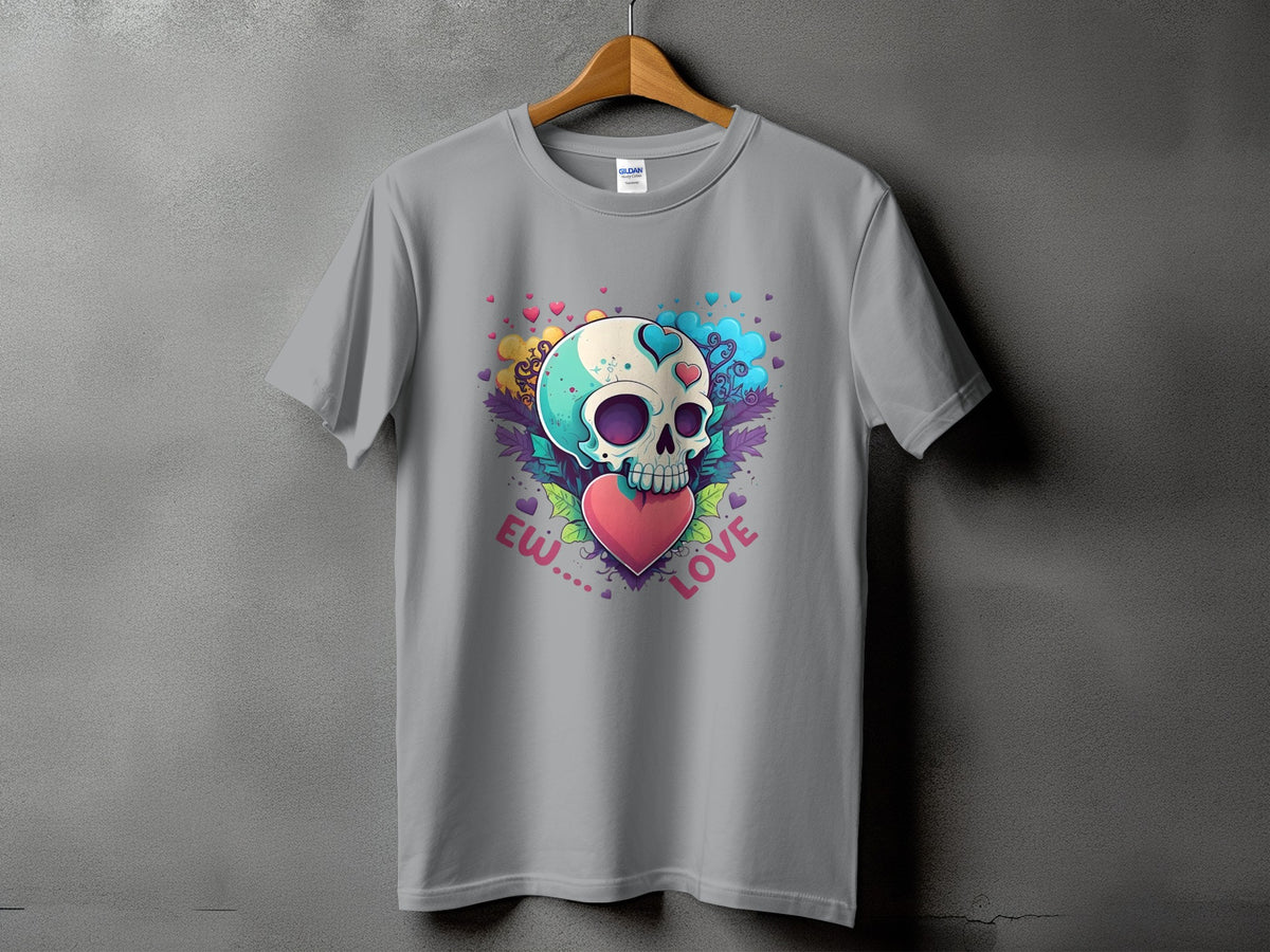 T-shirt with a teal and white skull surrounded by hearts and foliage, text says "Ew.... Love".