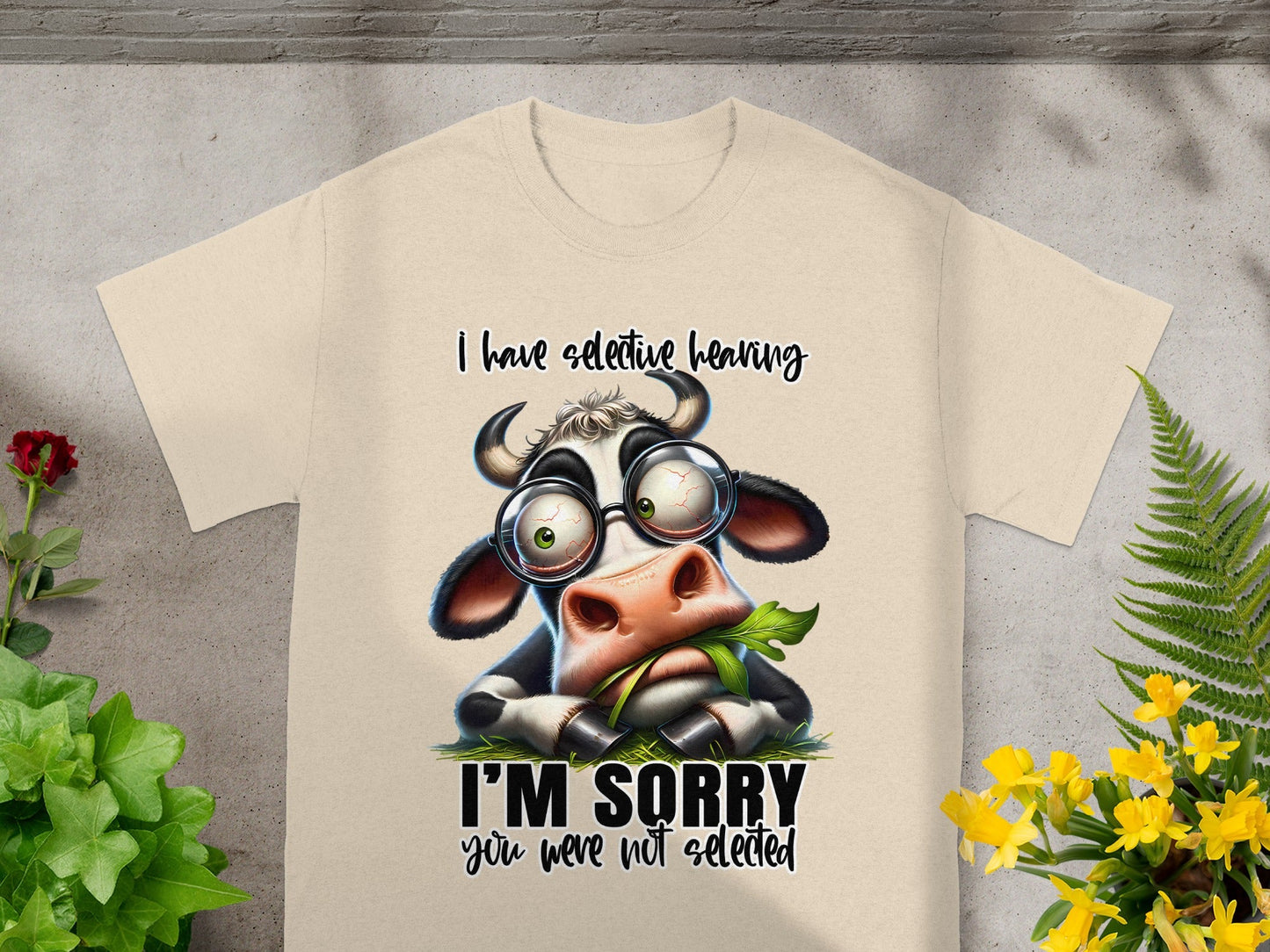 I Have Selective Hearing I'm Sorry You Were Not Selected Shirt