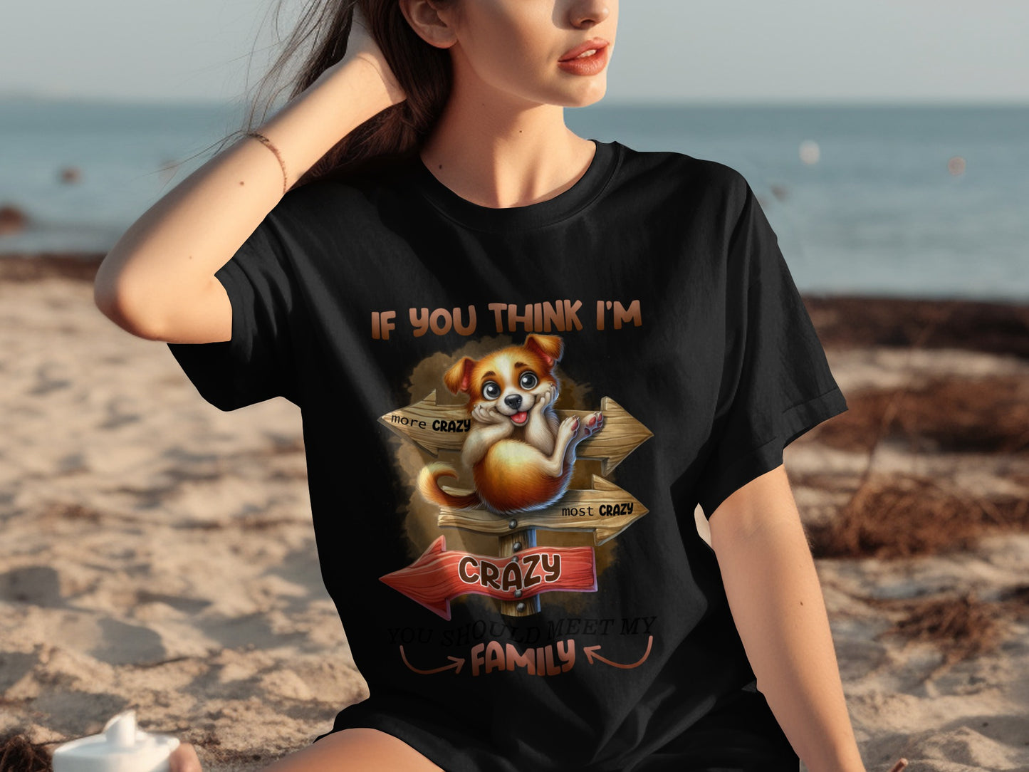 If You Think I'm Crazy Meet My Family T-Shirt