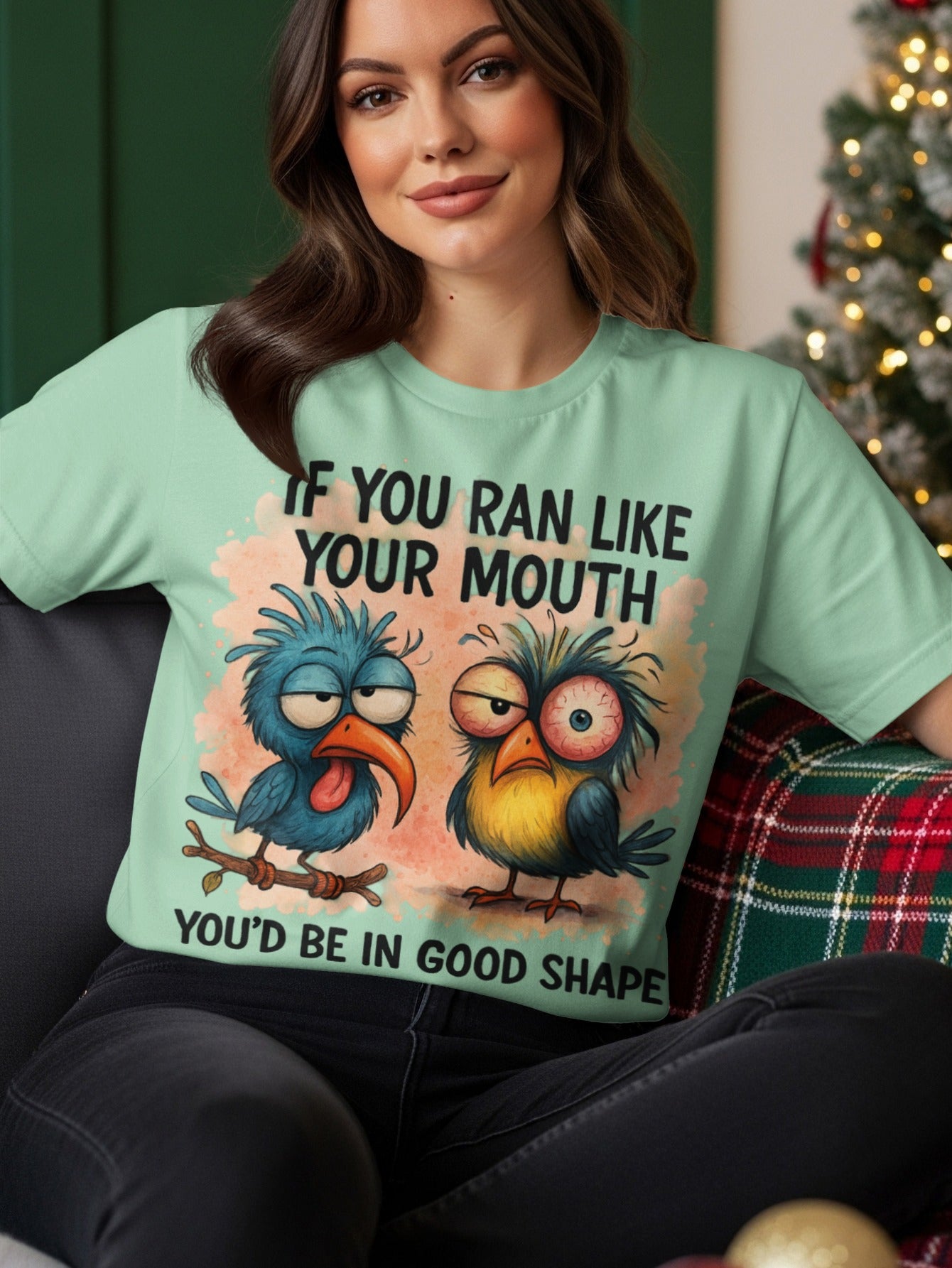 Two cartoon birds with funny expressions, text "If you ran like your mouth you'd be in good shape".