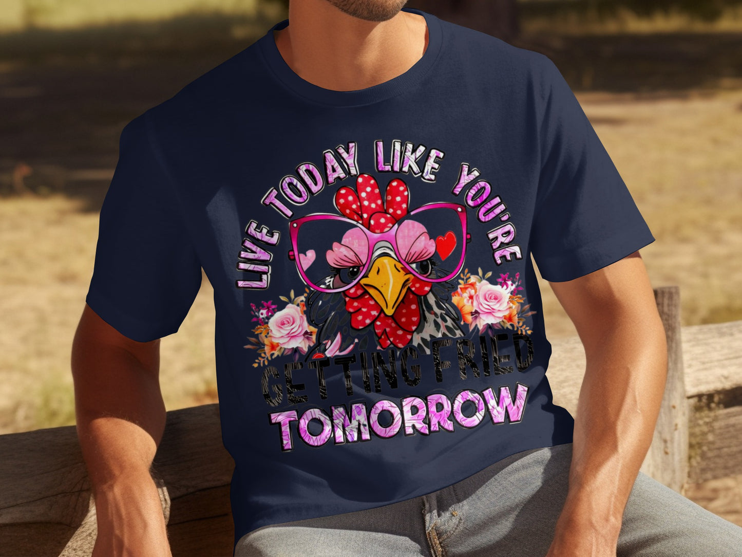 Live Today Like You're Getting Fried Tomorrow Shirt