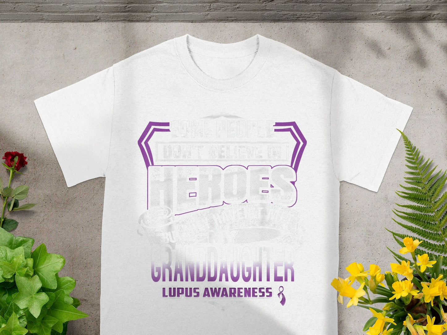 Some People Don't Believe in Heroes Lupus Awareness Shirt