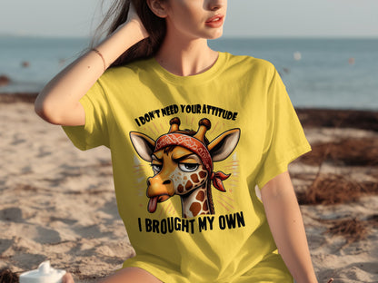 I Don't Need Your Attitude I Brought My Own T-Shirt