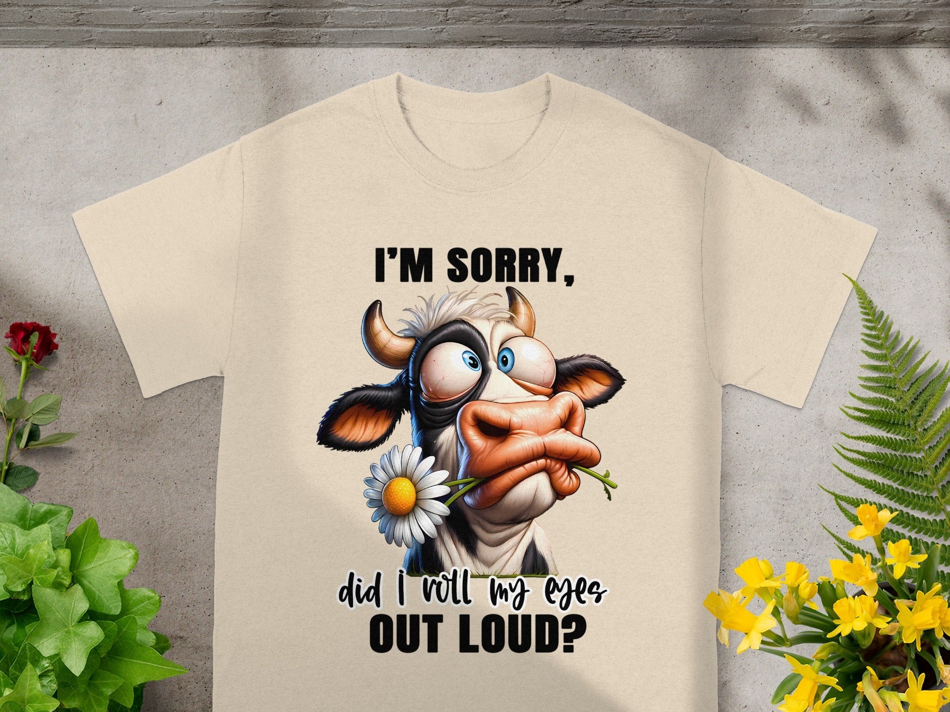 I'm Sorry Did I Roll My Eyes Out Loud Shirt