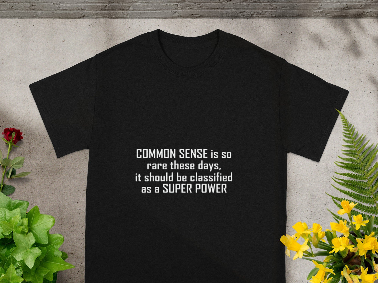 Common Sense is Rare Super Power Quote T-Shirt