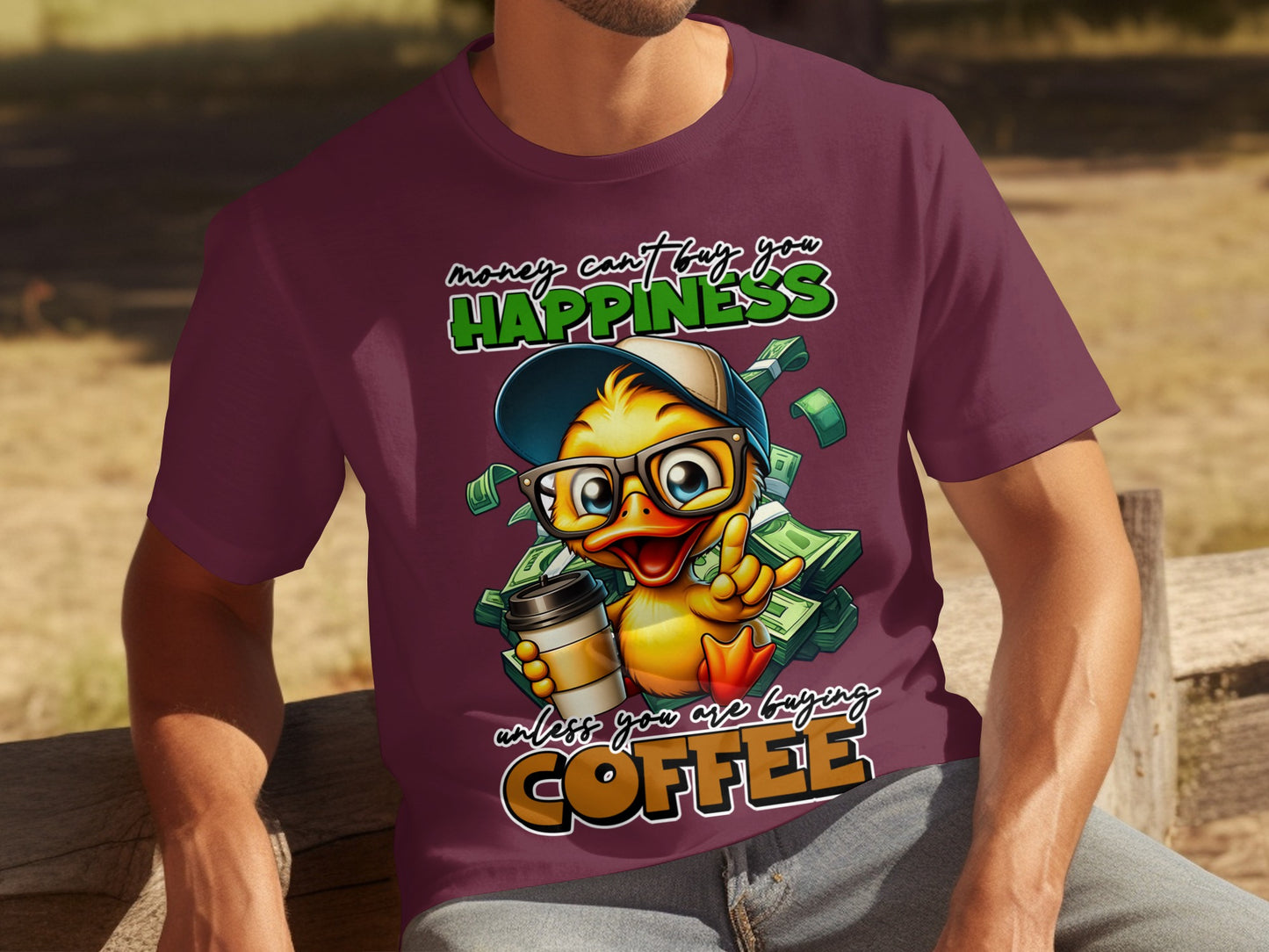 Money Can't Buy You Happiness Duck Coffee T-Shirt