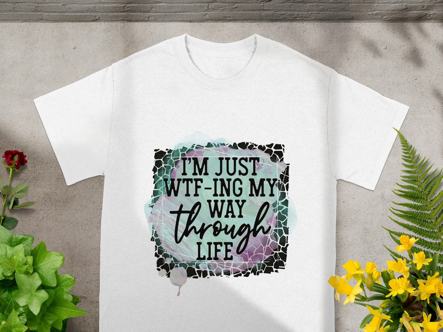 I'm Just WTF-ing My Way Through Life T-Shirt
