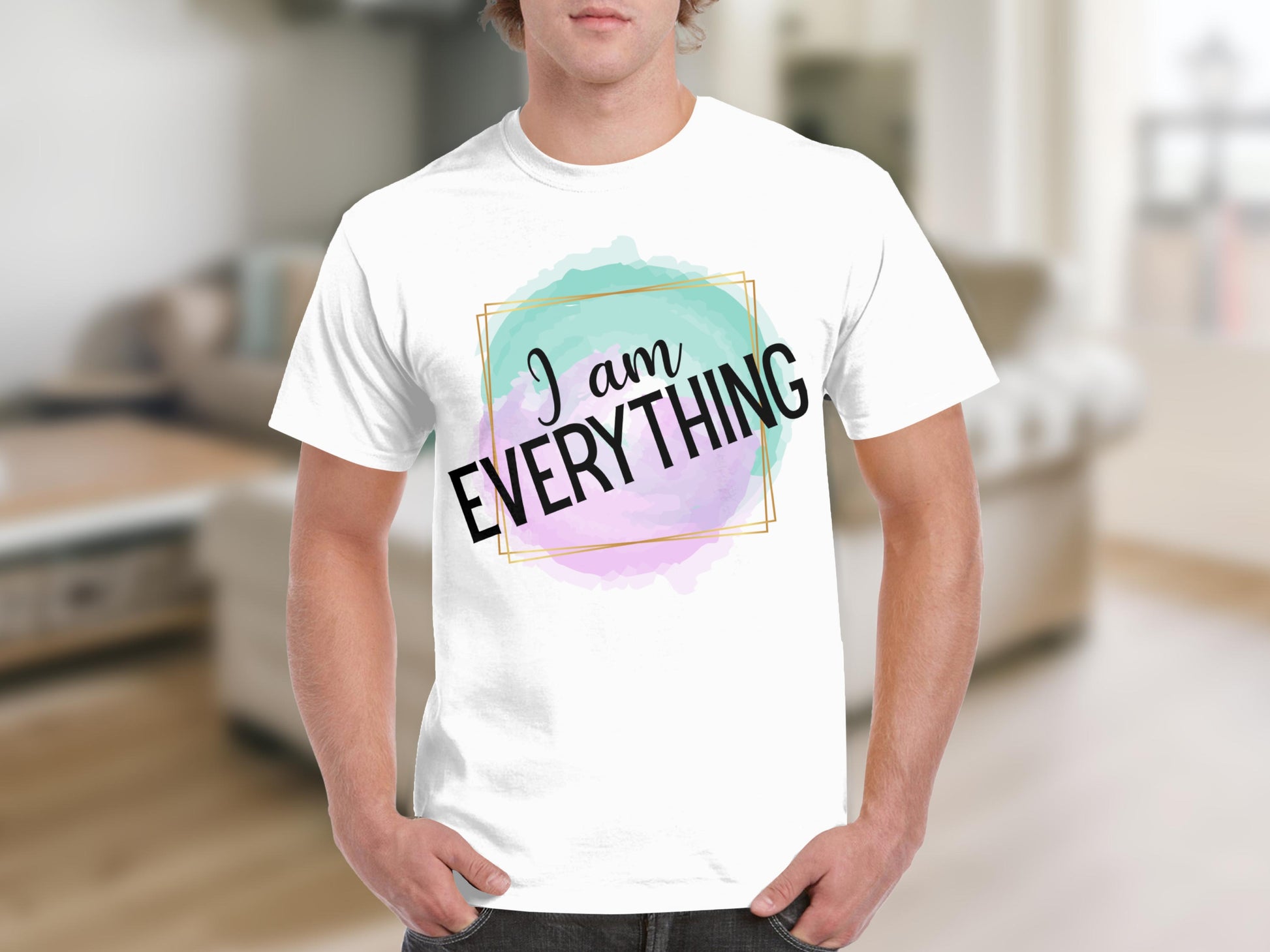 I Am Everything Graphic T-Shirt for Positive Vibes