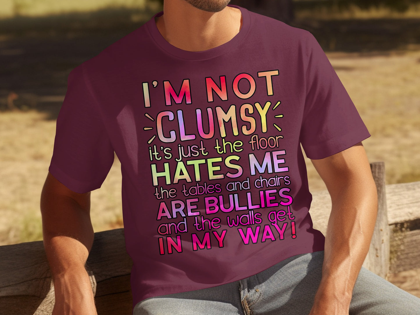 I'M NOT CLUMSY It's Just The Floor Hates Me Shirt