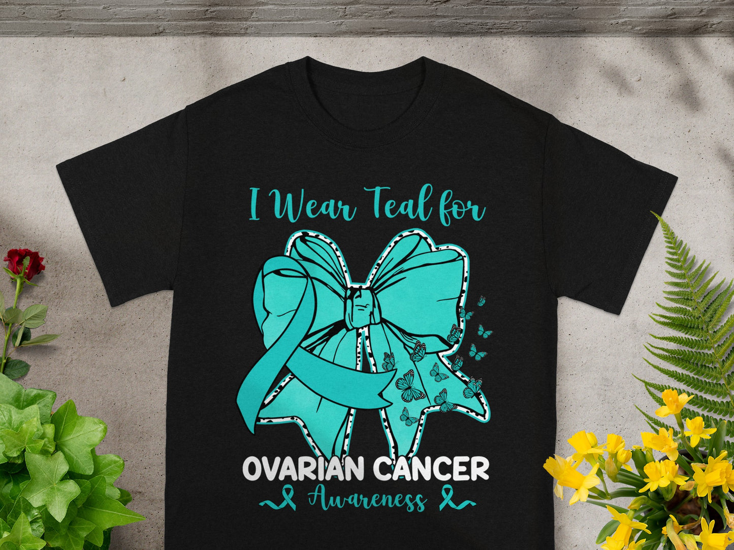 I Wear Teal for Ovarian Cancer Awareness T-Shirt