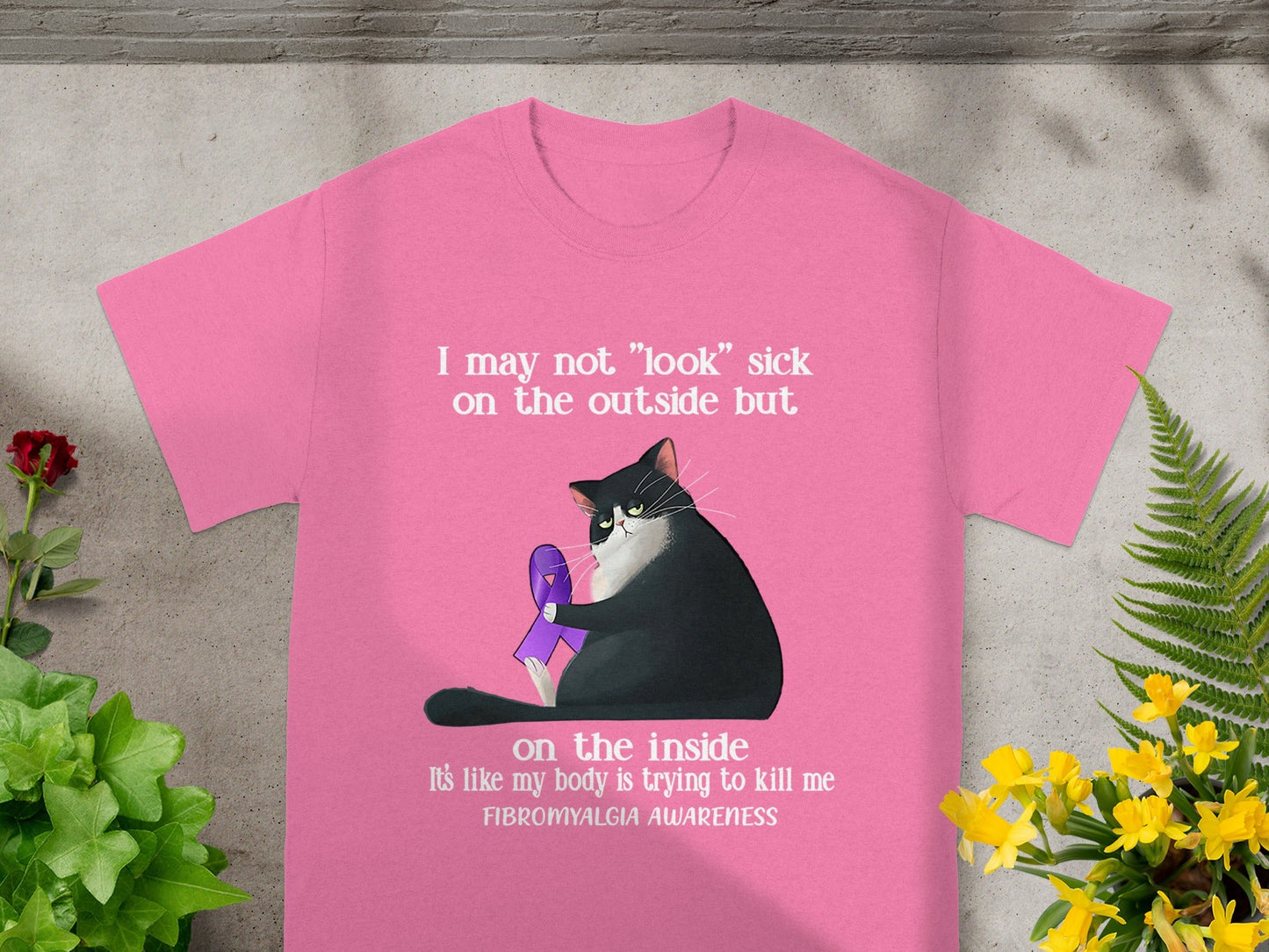 I May Not Look Sick On The Outside Fibromyalgia Awareness Shirt