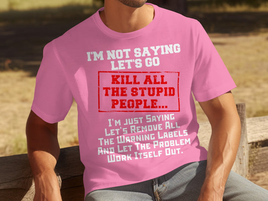 Let's Remove All the Warning Labels Graphic T-Shirt