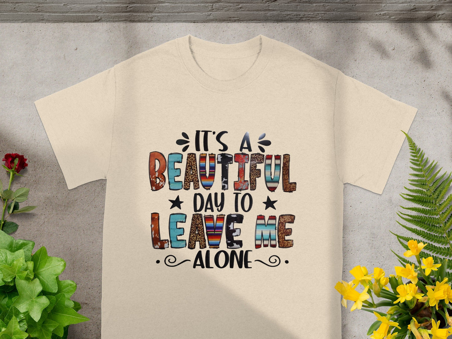 It's A Beautiful Day To Leave Me Alone shirt