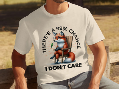 There's a 99% Chance I Don't Care Fox T-shirt