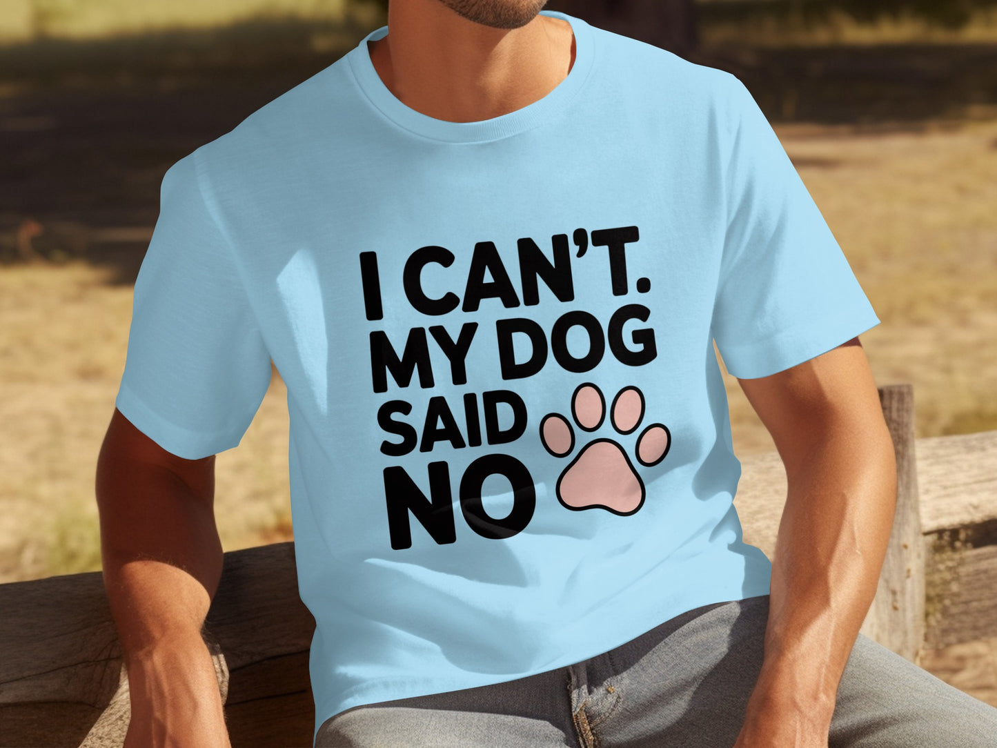 I Can't My Dog Said No Funny Pet Lover T-shirt