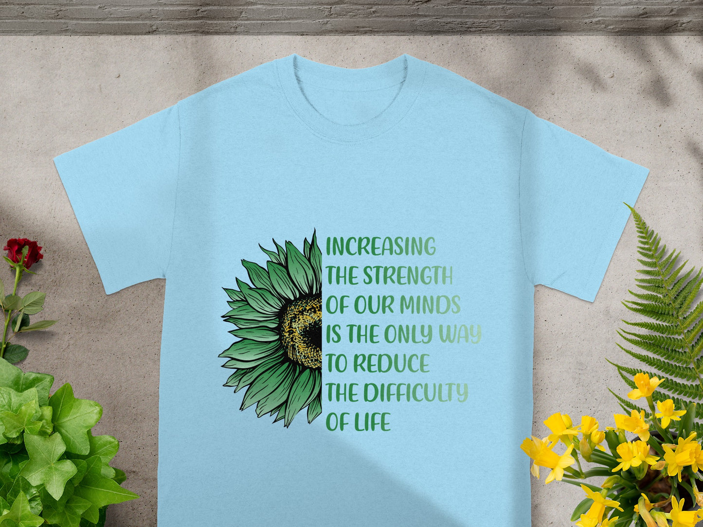 Increasing The Strength of Our Minds Quote T-shirt