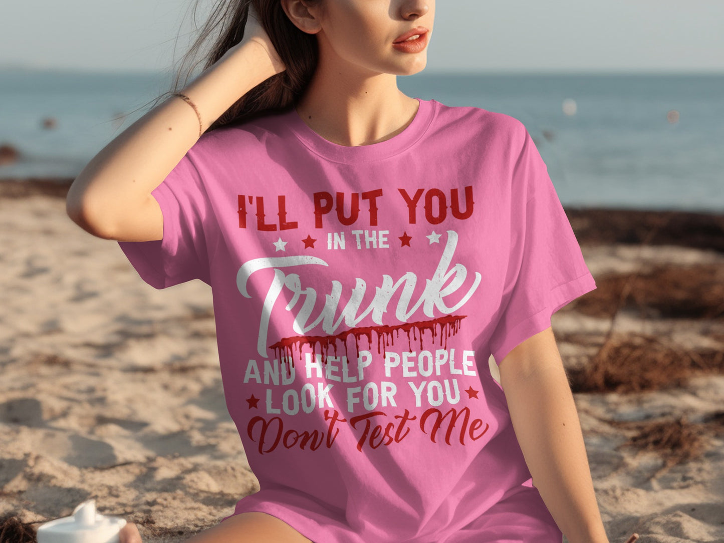 I'll Put You In The Trunk Don't Test Me T-shirt
