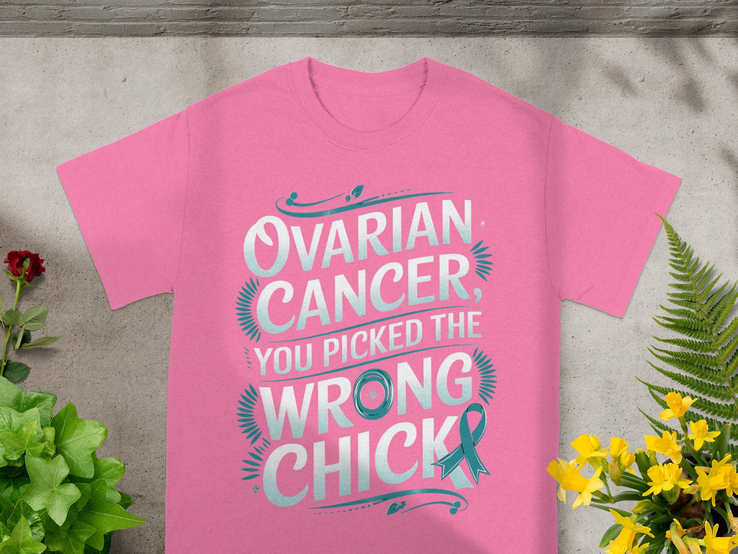 Ovarian Cancer You Picked The Wrong Chick Tee