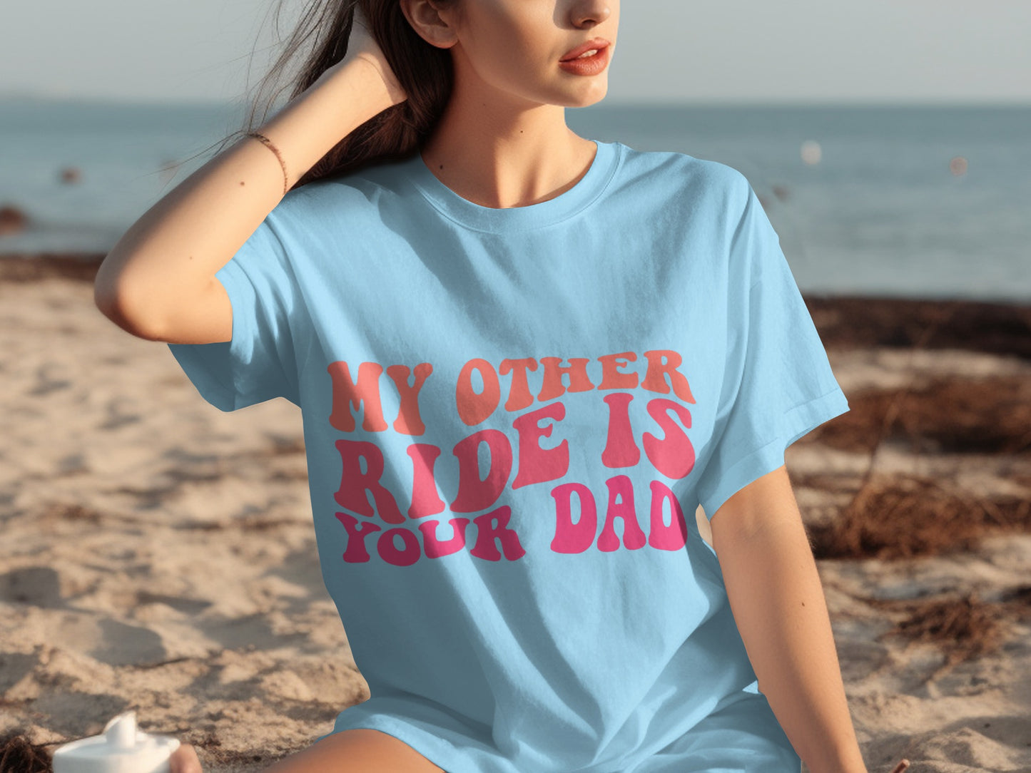 My Other Ride Is Your Dad Funny Graphic Tee