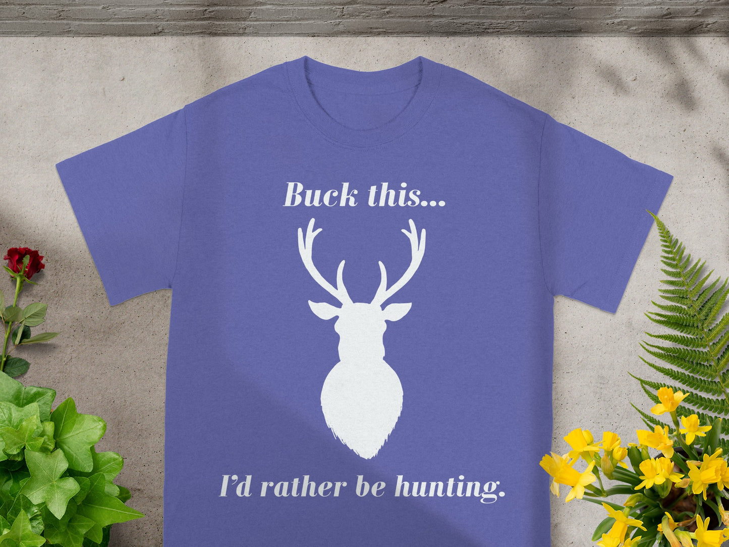 Purple t-shirt with white deer silhouette and text "Buck this... I'd rather be hunting."