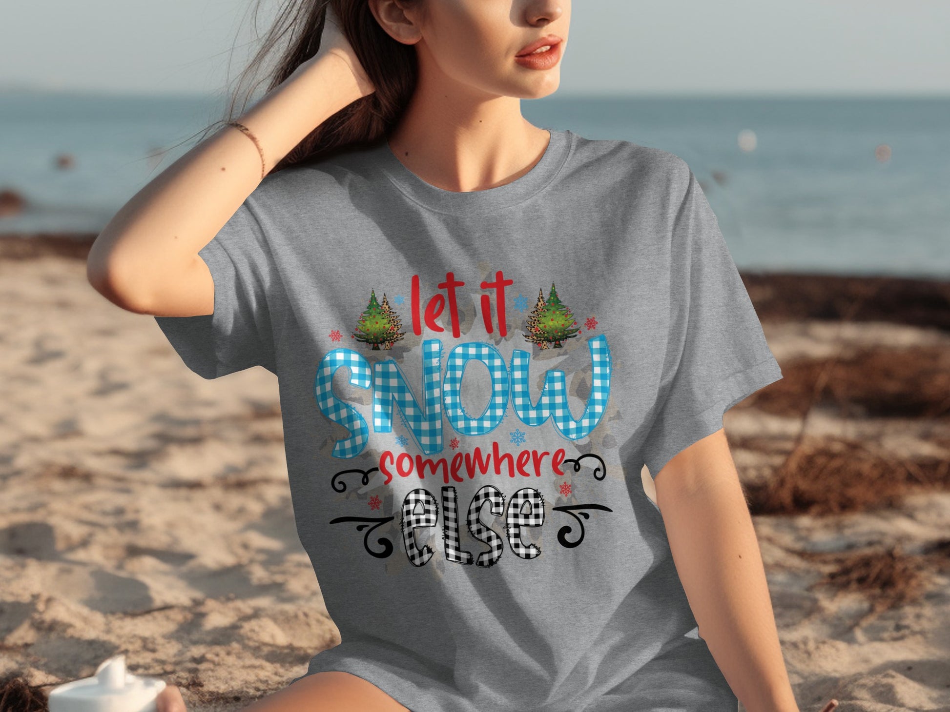 Let It Snow Somewhere Else Christmas Shirt