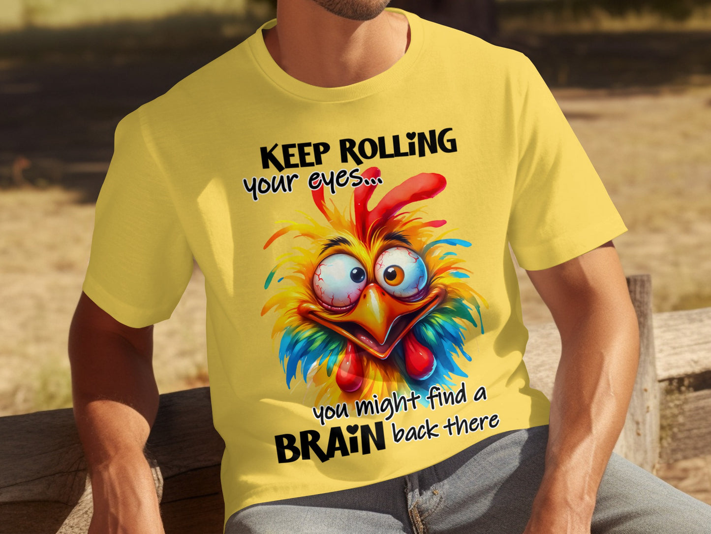 Keep Rolling Your Eyes Brain Humorous Chicken Shirt