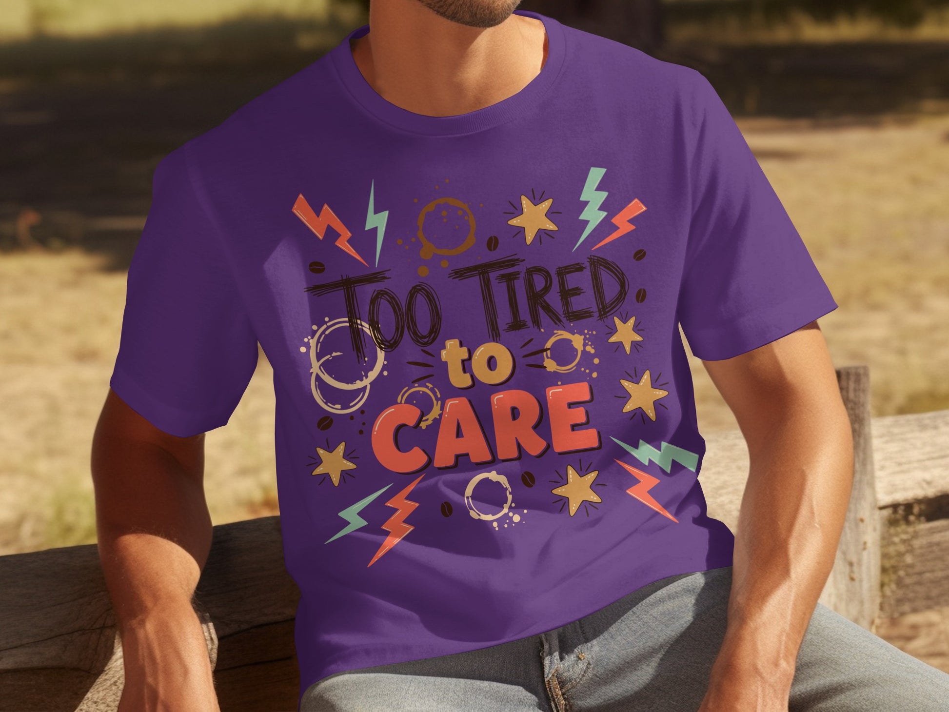 Too Tired to Care Graphic Tee with Fun Design