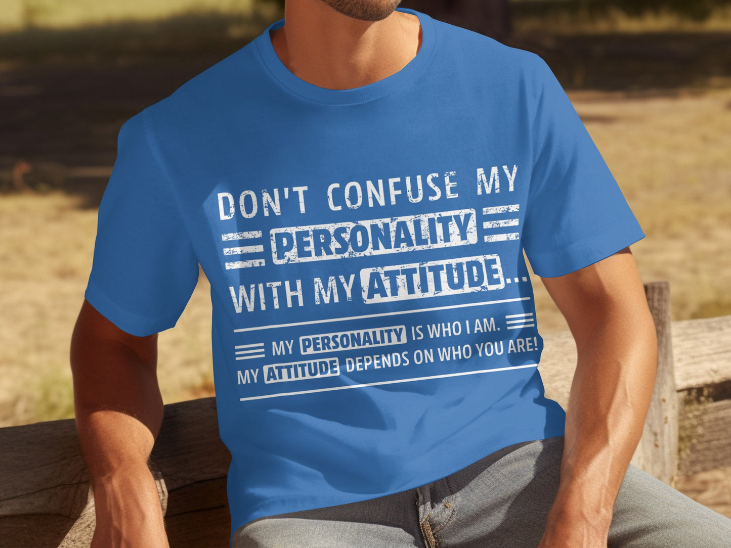 Don't Confuse My Personality with My Attitude T-shirt