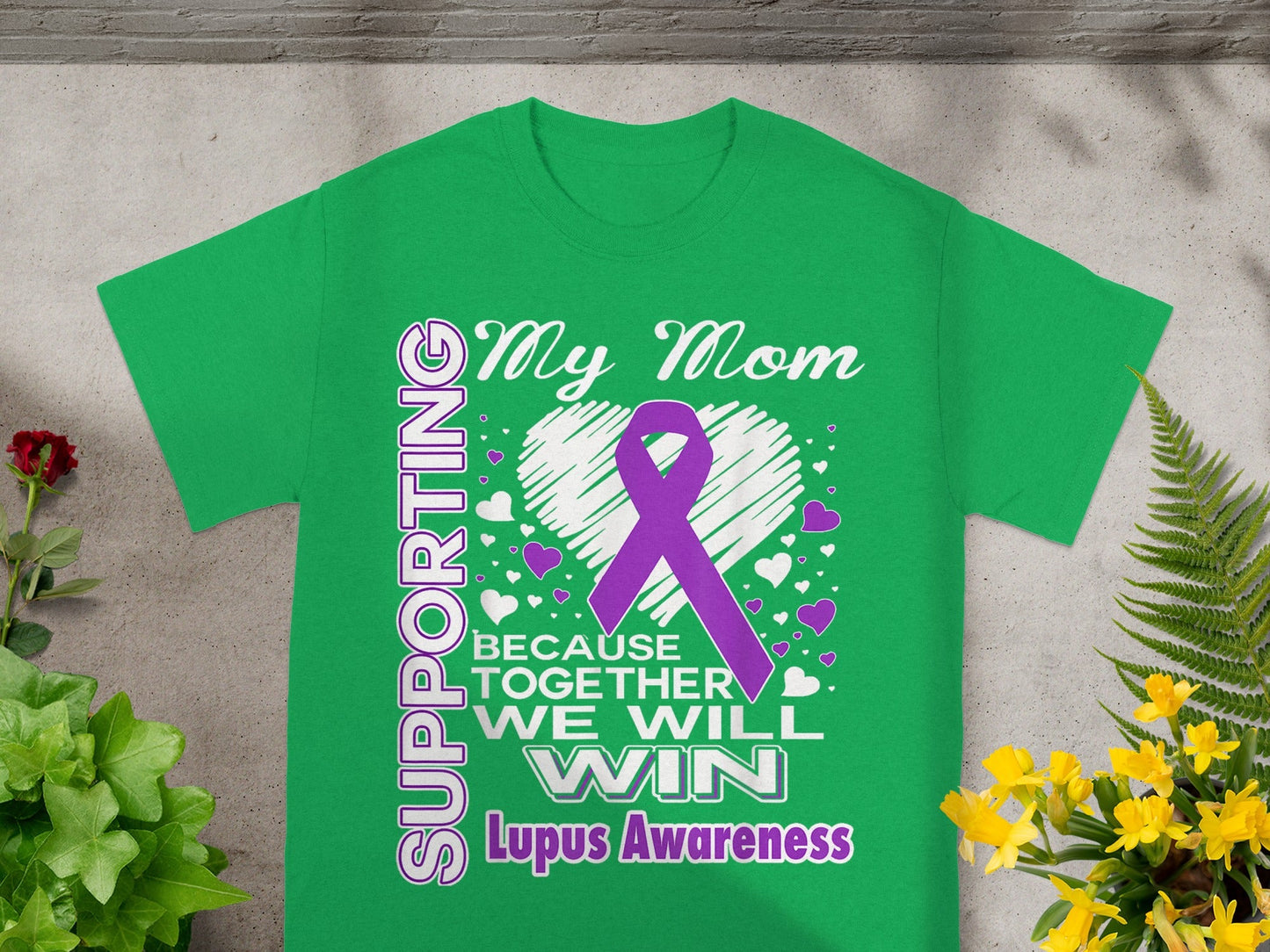 Supporting My Mom Together We Will Win Lupus Awareness Shirt