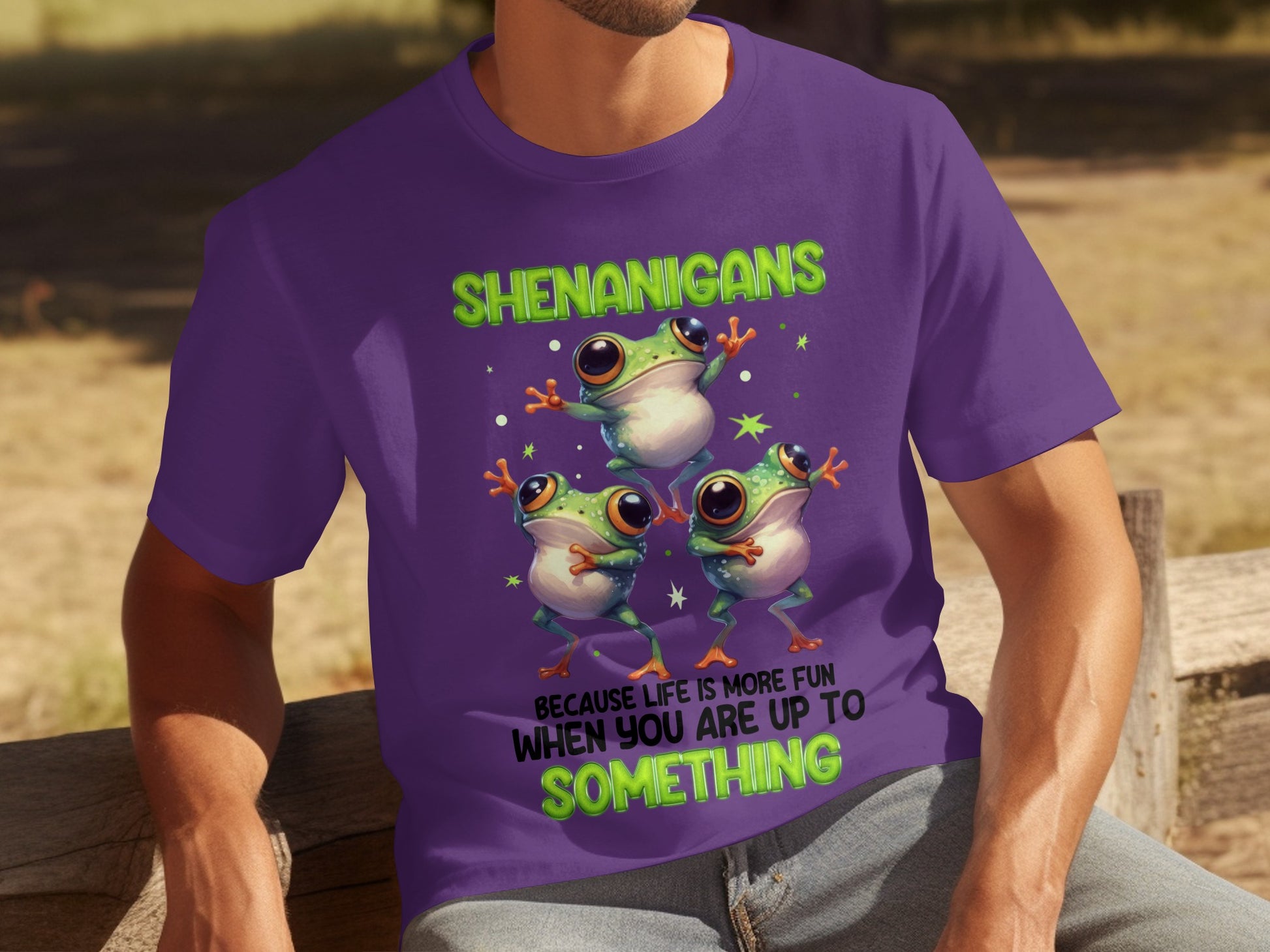 Shenanigans Life is More Fun Fun When You Are Up to Something